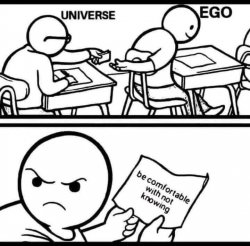 Universe ego be comfortable with knowing Meme Template