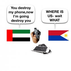 UAE destroyed Philippines because he destroyed his phone Meme Template