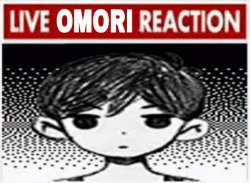 Live omori reaction Meme Template