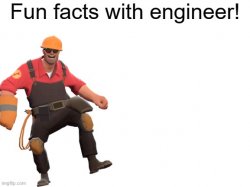 Fun facts With Engineer! Meme Template