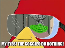 my eyes the goggles do nothing Meme Template