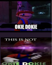 Okie dokie to not okie dokie Meme Template