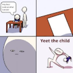 Yeet the child Meme Template