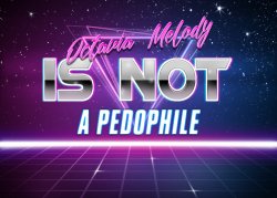 Octavia_Melody is not a pedophile Meme Template