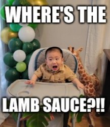 Where's the lamb sauce?! Meme Template
