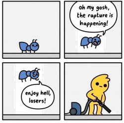 Ant rapture Meme Template