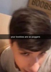 Your boobies are so poggers Meme Template
