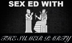 Sex ed with the Sumer Party Meme Template