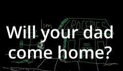 When will your dad come home Meme Template