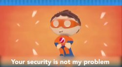 Protegent Your security is not my problem Meme Template