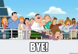 Family Guy bye Meme Template