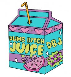 Dumb bitch juice Meme Template