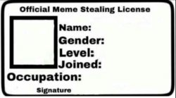 Meme Steal License Generator (w/ signature) Meme Template