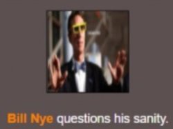 Bill Nye Questions His Sanity Meme Template