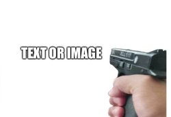 I will shoot you Meme Template