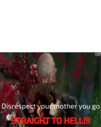 Disrespect your mother Meme Template