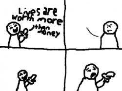 Lives are worth more than money Meme Template