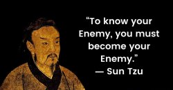 Sun Tzu quote to know your enemy you must become your enemy Meme Template
