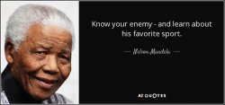 Nelson Mandela quote know your enemy and learn about his sport Meme Template