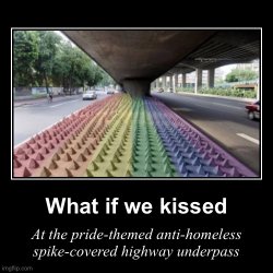 LGBTQ spike covered anti homeless highway underpass Meme Template