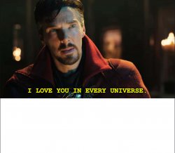 Dr Strange I love you in every universe Meme Template