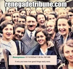 Hitler was the good guy/ renegadetribune.com Meme Template