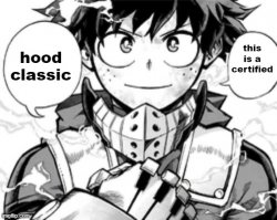 deku certified hood classic Meme Template