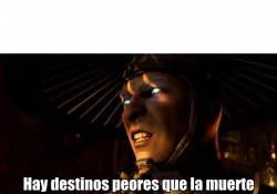 Hay destinos peores que la muerte Meme Template