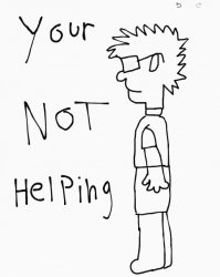 your not helping stickman Meme Template