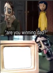 Are you winning Meme Template