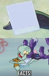 Squidward Photograph Facts Meme Template