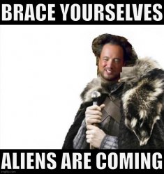 Brace yourselves aliens are coming Meme Template