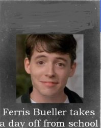 Ferris Bueller Meme Template