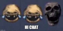 hi chat Meme Template