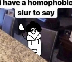 the pisscrapper has a homphobic slur to say Meme Template