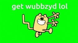 Get Wubbzyd lol Meme Template