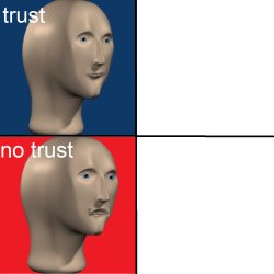 trust no trust Meme Template