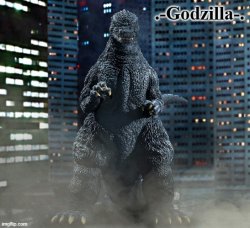 .-Godzilla-. Announcement Template (X-Plus 1984) Meme Template