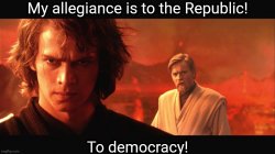 My allegiance is to the Republic Meme Template