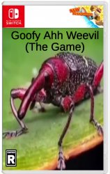 goofy ahh weevil (the game) Meme Template