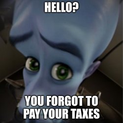 Taxes Meme Template