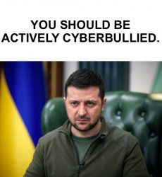 Zelensky cyberbully Meme Template