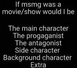 if msmg was a movie/show would i be x Meme Template