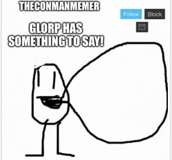 Glorp has an announcement Meme Template