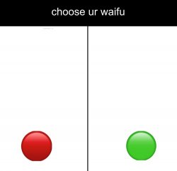 Choose ur waifu Meme Template