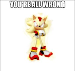 you're all wrong Meme Template