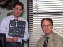 Office 6 Days Since Our Last Nonsense. Meme Template