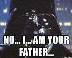 Darth Vader is Daddy Meme Template