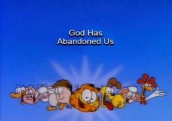 God Has Abandoned Us Meme Template