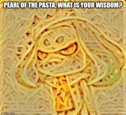 Pearl of the pasta Meme Template